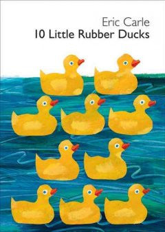 10 Little Rubber Ducks Eric Carle, Eric Carle (Illustrator)