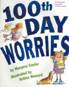 100th Day Worries Margery Cuyler, Arthur Howard (Illustrator