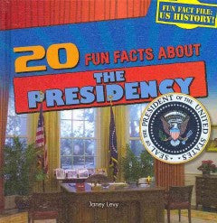 20 Fun Facts About the Presidency