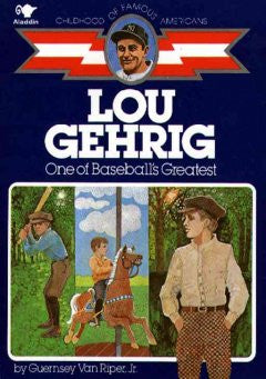Lou Gehrig: One of Baseball's Greatest (Childhood of Famous