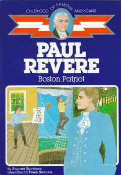 Paul Revere: Boston Patriot (Childhood of Famous Americans S