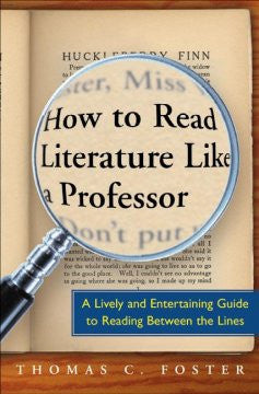 How to Read Literature Like a Professor - OSI - use 9780062301673