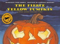 The Fierce Yellow Pumpkin Margaret Wise Brown, Richard Egiel
