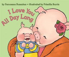 I Love You All Day Long Francesca Rusackas, Priscilla Burris