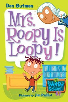 Mrs. Roopy Is Loopy! (My Weird School Series #3) Dan Gutman,