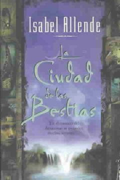 La ciudad de las bestias (City of the Beasts) Isabel Allende