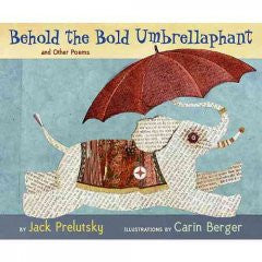 Behold the Bold Umbrellaphant: And Other Poems Jack Prelutsk
