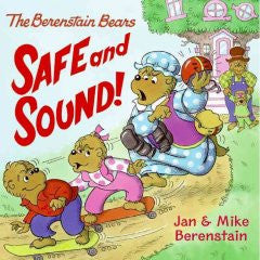 The Berenstain Bears: Safe and Sound! Jan Berenstain, Mike B