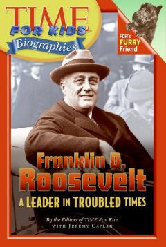 Franklin D. Roosevelt: A Leader in Troubled Times (Time For