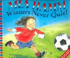 Winners Never Quit! (Mia Hamm)