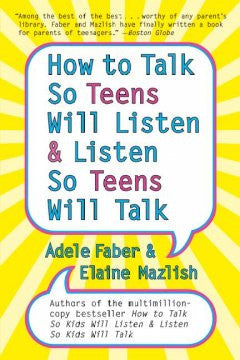 How to Talk So Teens Will Listen & Listen So Teens Will Talk