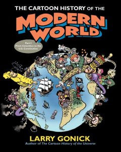 Cartoon History of the Modern World: From Columbus to the U.