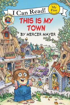 Little Critter: This Is My Town (My First I Can Read Series)