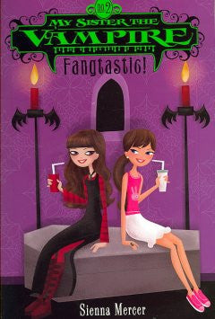 Fangtastic! (My Sister the Vampire Series #2) Sienna Mercer