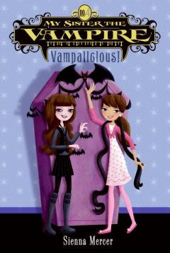 Vampalicious! (My Sister the Vampire Series #4) Sienna Merce