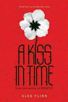 A Kiss in Time Alex Flinn