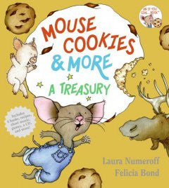 Mouse Cookies and More: A Treasury Laura Numeroff, Felicia B