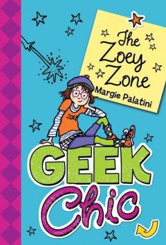Geek Chic: The Zoey Zone Margie Palatini, Margie Palatini (I