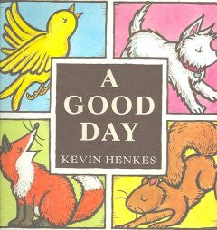 A Good Day Kevin Henkes, Kevin Henkes (Illustrator)