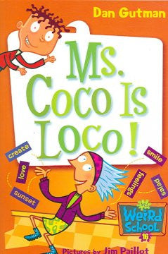 Ms. Coco Is Loco! (My Weird School Series #16) Dan Gutman, J