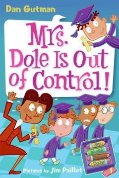 Mrs. Dole Is Out of Control! (My Weird School Daze Series #1