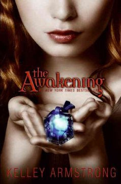 The Awakening (Darkest Powers Series #2) Kelley Armstrong