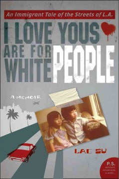 I Love Yous Are for White People Lac Su