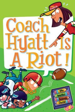 Coach Hyatt Is a Riot! (My Weird School Daze Series #4) Dan