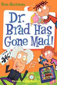 Dr. Brad Has Gone Mad! (My Weird School Daze Series #7) Dan