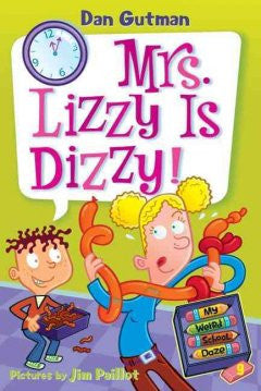 Mrs. Lizzy Is Dizzy! (My Weird School Daze Series #9) Dan Gu