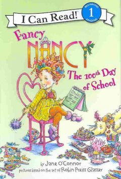 Fancy Nancy: The 100th Day of School (I Can Read Series Leve