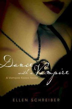 Dance with a Vampire (Vampire Kisses Series #4) Ellen Schrei