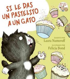 If You Give a Cat a Cupcake: Si le Das un Pastilito a un Gat