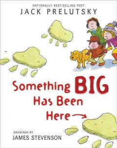 Something Big Has Been Here Jack Prelutsky, James Stevenson