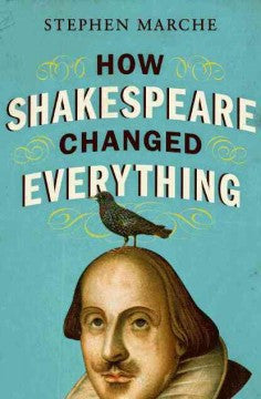 How Shakespeare Changed Everything