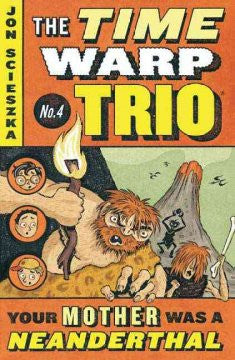 Your Mother Was a Neanderthal (Time Warp Trio)
