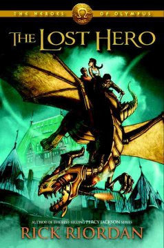 The Lost Hero (Heroes of Olympus Series #1) Rick Riordan