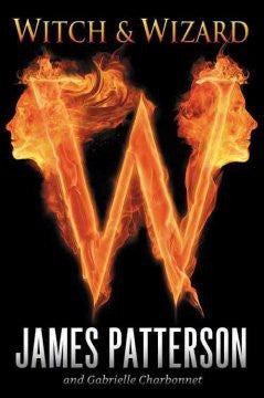Witch and Wizard (Witch and Wizard Series #1) James Patterso