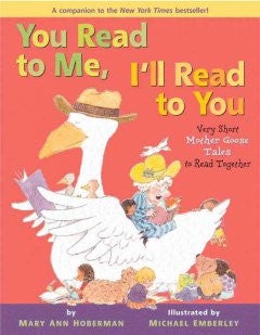 You Read to Me, I'll Read to You: Very Short Mother Goose Ta