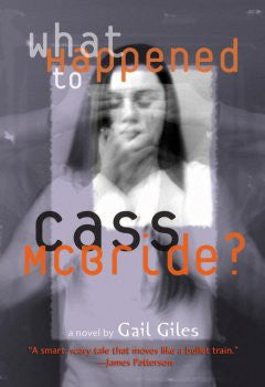 What Happened to Cass McBride? Gail Giles
