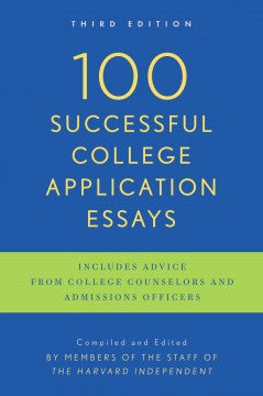 100 Successful College Application Essays (Updated, Third Ed