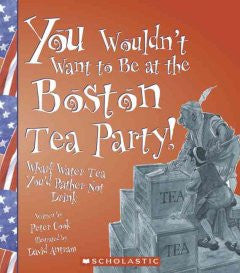 You Wouldn't Want to Be at the Boston Tea Party!: Wharf Wate