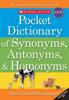 Scholastic Pocket Dictionary of Synonyms, Antonyms, Homonyms