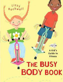 The Busy Body Book Lizzy Rockwell, Lizzy Rockwell (Illustrat
