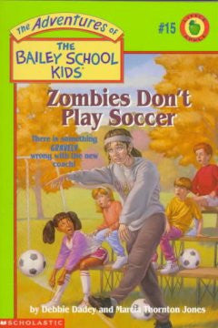 Zombies Don't Play Soccer (Adventures of the Bailey School K