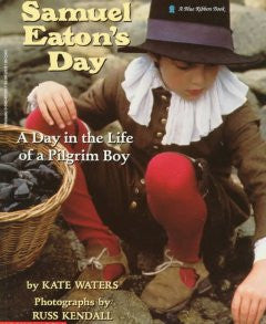 Samuel Eaton's Day : A Day in the Life of a Pilgrim Boy
