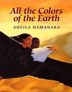 All the Colors of the Earth Sheila Hamanaka, Sheila Hamanaka