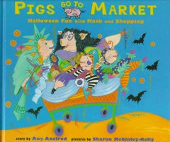 Pigs Go to Market: Halloween Fun with Math and Shopping Amy