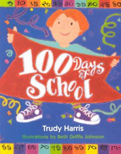 100 Days of School Trudy Harris, Beth Griffis Johnson (Illus