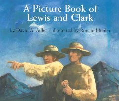 A Picture Book of Lewis and Clark David A. Adler, Ronald Him